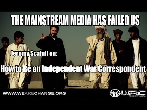 How to be an Independent War Correspondent: Jeremy Scahill