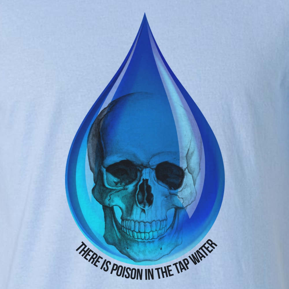 fluoride-there-is-poison-in-the-tap-water-tshirt-zoom