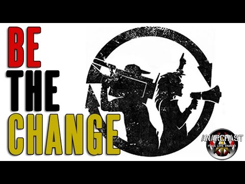 Be The Change You Want To See In The World with Luke Rudkowski