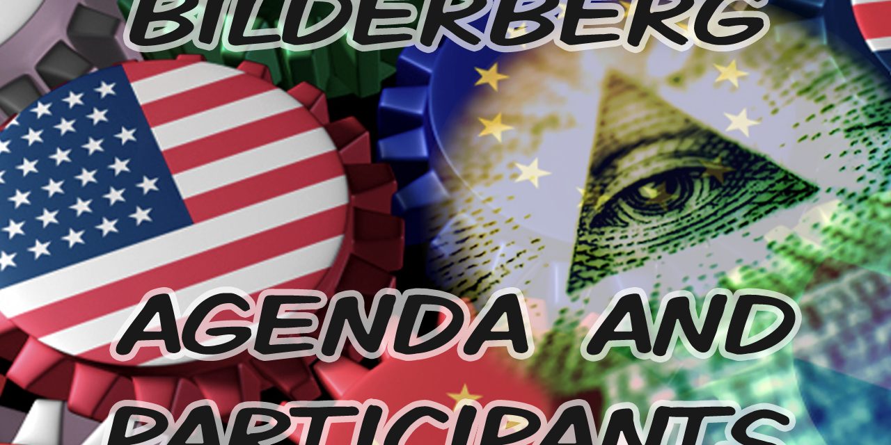 BILDERBERG 2017- Official List of Participants and Agenda Items