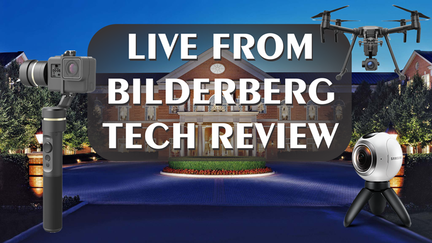 VIDEO: LIVE 360: AMA Tech Review On Location at Bilderberg 2017 w/ Tim Pool