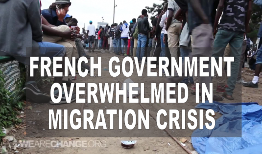 French Government Overwhelmed In Migration Crisis | We Are Change