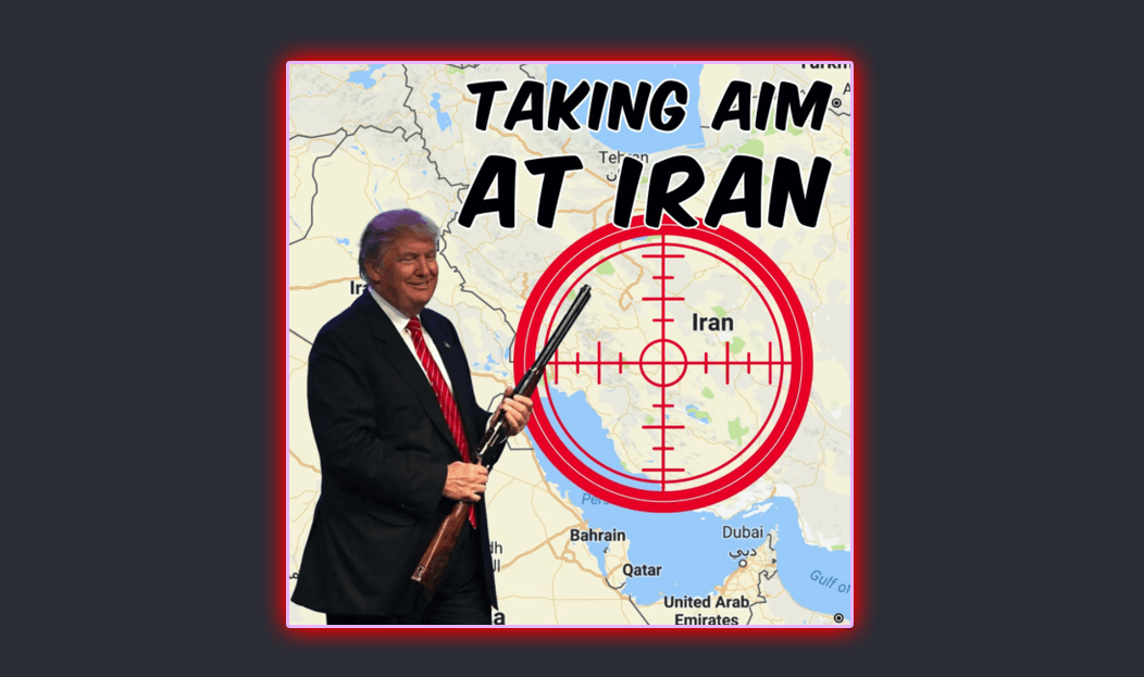 WTH: Trump Takes Aim At Iran and World Continues To Turn Against U.S. Petrodollar