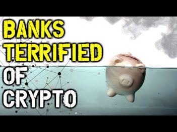 Banks Are Terrified of Cryptocurrencies & This Is Why