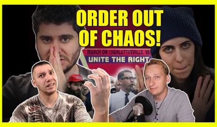 Order Out Of Chaos With Unite The Right, Proud Boys And H3H3