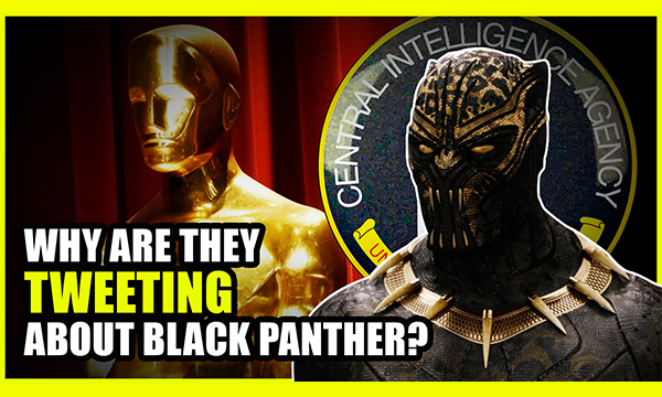 Why Is The Deep State Tweeting About Black Panther At The Oscars?