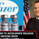 FDA Asks Court to Delay First 55K Pages of Docs They Used to License COVID-19 Vaccine; Pfizer Joins Case